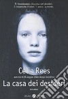 La casa dei desideri libro di Rees Celia