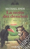 La notte dei desideri ovvero il satanarchibugiardinfernalcolico Grog di Magog libro di Ende Michael