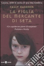 La figlia del mercante di seta libro