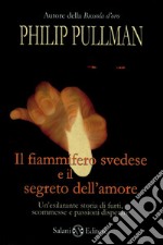 Il fiammifero svedese e il segreto dell'amore libro