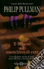 Il falsario e il manichino di cera libro