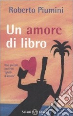 Un amore di libro-I segnalibri di Augusto. Ediz. illustrata libro