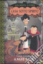 Casa sotto spirito. Araminta Lividis libro