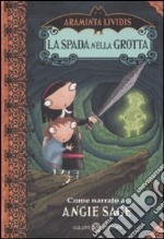 La Spada nella grotta. Araminta Lividis libro