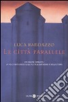 Le città parallele libro