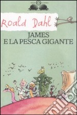 James e la pesca gigante. Ediz. illustrata libro