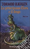 La principussa Clura e il drago libro