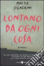 Lontano da ogni cosa libro