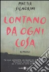 Lontano da ogni cosa libro