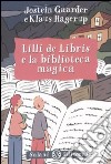 Lilli de Libris e la biblioteca magica libro