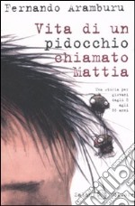 Vita di un pidocchio chiamato Mattia libro