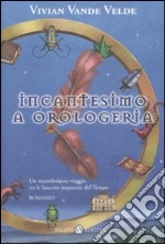 Incantesimo a orologeria libro