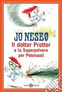 Il dottor Prottor e la superpolvere per petonauti