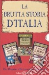 La brutta storia d'Italia: I rovinosi romani-I barbuti barbari-I rivoltanti romani. Ediz. illustrata libro