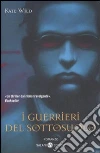 Guerrieri del sottosuolo libro