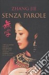 Senza parole libro di Zhang Jie