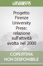 Progetto Firenze University Press: relazione sull'attività svolta nel 2000 libro