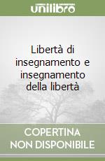 Libertà di insegnamento e insegnamento della libertà