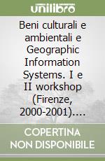 Beni culturali e ambientali e Geographic Information Systems. I e II workshop (Firenze, 2000-2001). CD-ROM libro