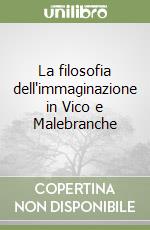 La filosofia dell'immaginazione in Vico e Malebranche