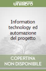 Information technology ed automazione del progetto libro