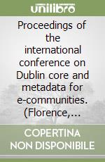 Proceedings of the international conference on Dublin core and metadata for e-communities. (Florence, 13-17 October 2002) libro