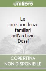 Le corrispondenze familiari nell'archivio Dessí