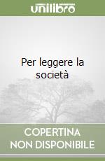 Per leggere la società libro