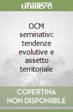 OCM seminativi: tendenze evolutive e assetto territoriale libro