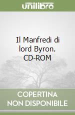 Il Manfredi di lord Byron. CD-ROM