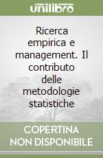 Ricerca empirica e management. Il contributo delle metodologie statistiche