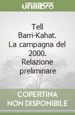 Tell Barri-Kahat. La campagna del 2000. Relazione preliminare