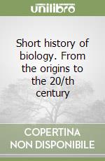 Short history of biology. From the origins to the 20/th century