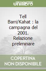 Tell Barri/Kahat : la campagna del 2001. Relazione preliminare