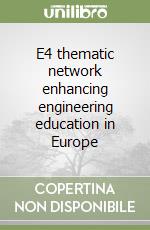 E4 thematic network enhancing engineering education in Europe