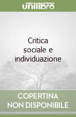 Critica sociale e individuazione libro