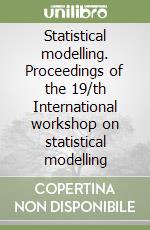 Statistical modelling. Proceedings of the 19/th International workshop on statistical modelling libro