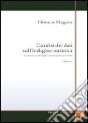 L'analisi dei dati nell'indagine statistica. Con CD-ROM. Vol. 1: La realizzazione dell'indagine e l'analisi preliminare dei dati libro