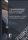 Ricostruzione della dinamica degli incidenti stradali. L'ambito giuridico, la strada, il conducente e il veicolo libro