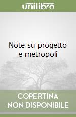 Note su progetto e metropoli