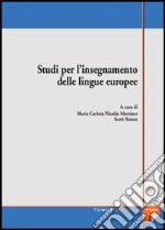 Studi per l'insegnamento delle lingue europee. Atti delle Giornate di studio (Firenze, maggio 2003) libro