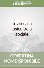 Invito alla psicologia sociale libro