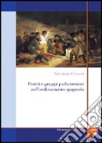 Partiti e gruppi parlamentari nell'ordinamento spagnolo libro