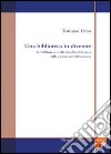 Una biblioteca in divenire: la biblioteca della Facoltà di lettere dalla penna all'elaboratore libro di Urso Tomaso