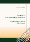 Manuale di batteriologia clinica: dalla teoria alla pratica in laboratorio. Con CD-ROM libro