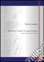 Il territorio, il codice, la rappresentazione. Il disegno dello statuto dei luoghi