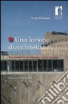 Una Lezione di architettura. Rappresentazione, globalizzazione, interdisciplinarità libro