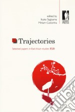 Trajectories. Selected papers in East Asian studies