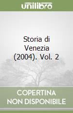 Storia di Venezia (2004). Vol. 2