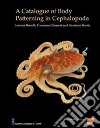A Catalogue of body patterning in Cephalopoda libro